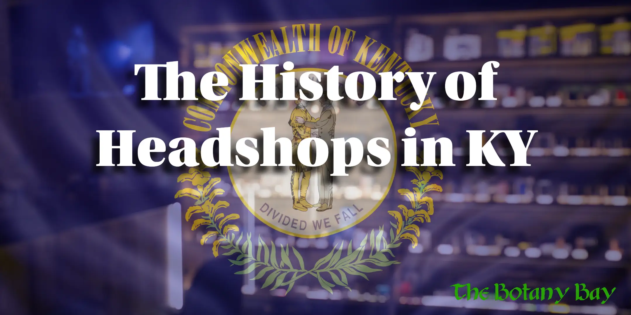 The History of Headshops in KY